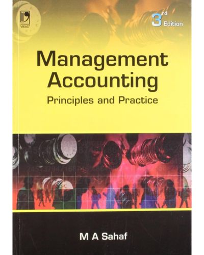 Management Accounting: Principles & Practice