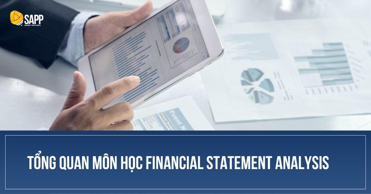 Tổng quan môn học Financial Statement Analysis - Part 2 CMA