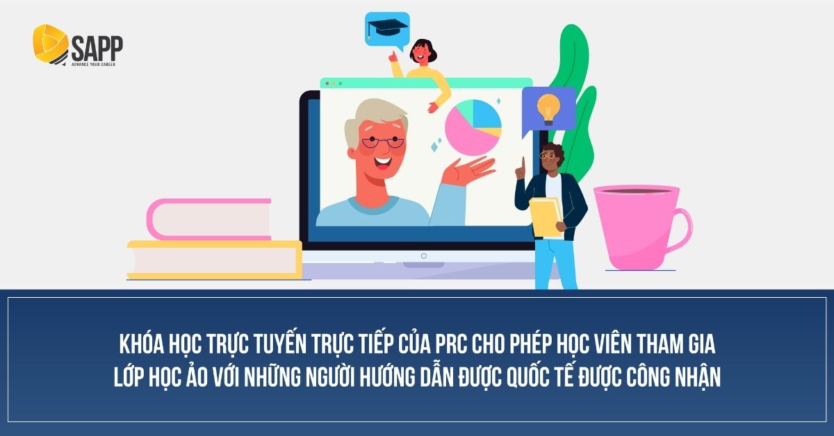Khóa học trực tuyến trực tiếp của PRC cho phép học viên tham gia lớp học ảo với những người hướng dẫn được quốc tế được công nhận