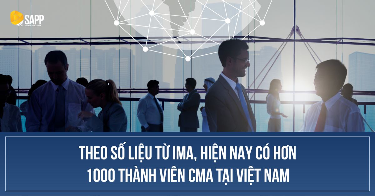 Theo số liệu từ IMA, hiện nay có hơn 1000 thành viên CMA tại Việt Nam.