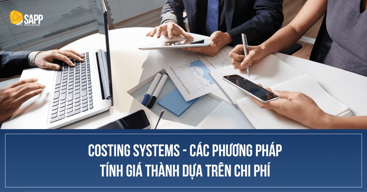 Costing systems (Các phương pháp tính giá thành dựa trên chi phí)