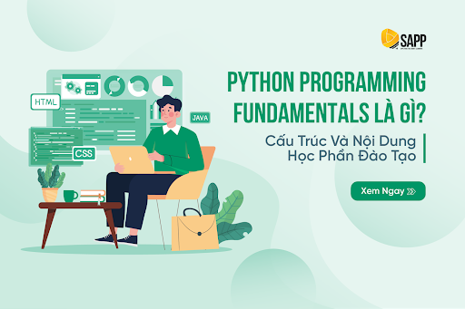 Python Programming Fundamentals là gì? Cấu trúc và nội dung học phần đào tạo