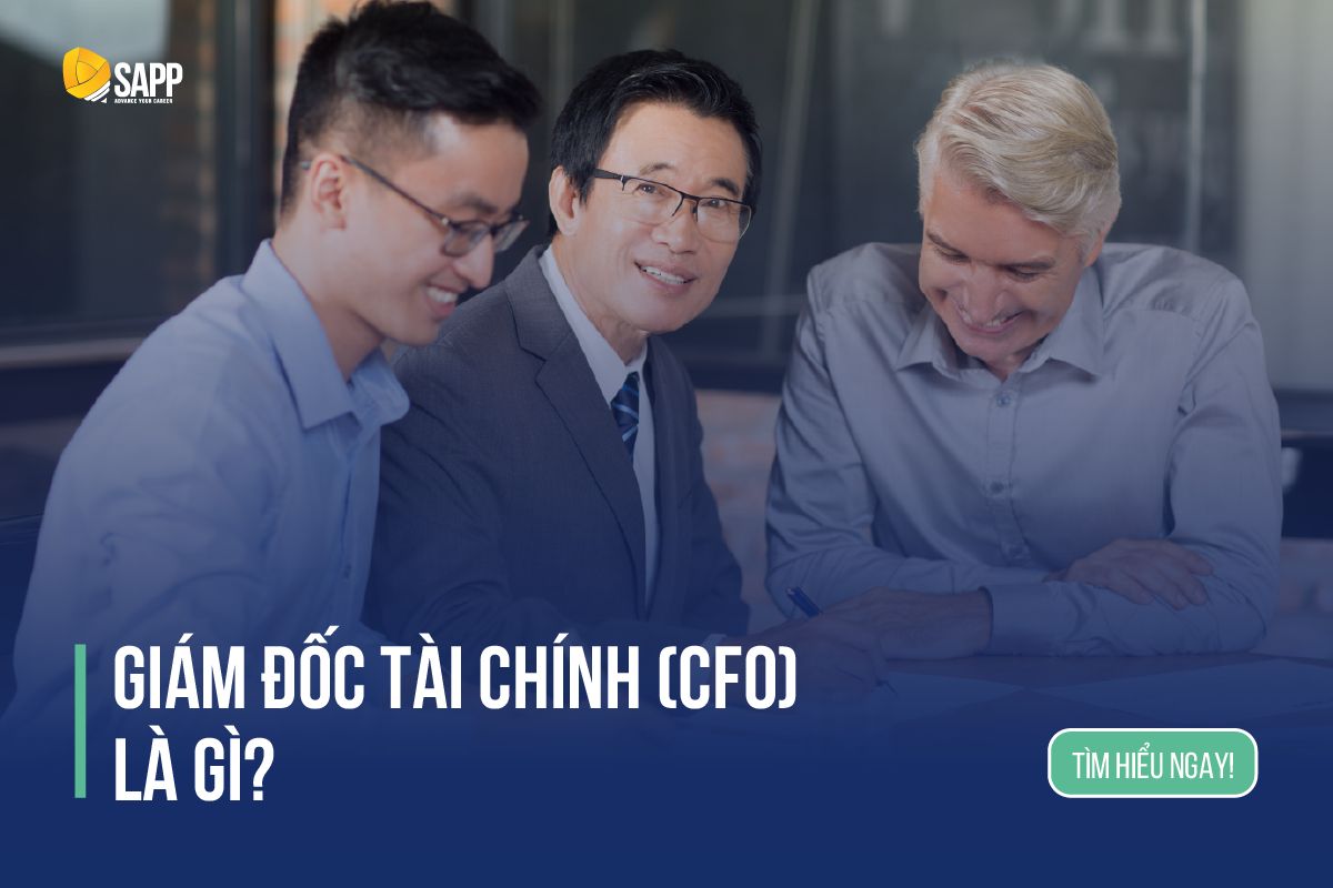 CFO là gì? "Phác hoạ" chân dung một CFO "cấp tiến"