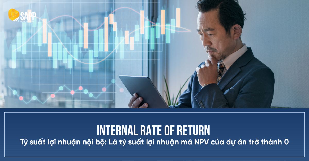 Internal rate of return - Tỷ suất lợi nhuận nội bộ