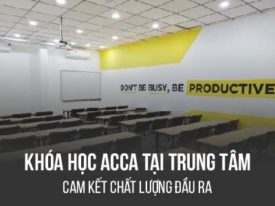 Khóa Học Luyện Thi ACCA Uy Tín Tại Hà Nội, TP. Hồ Chí Minh