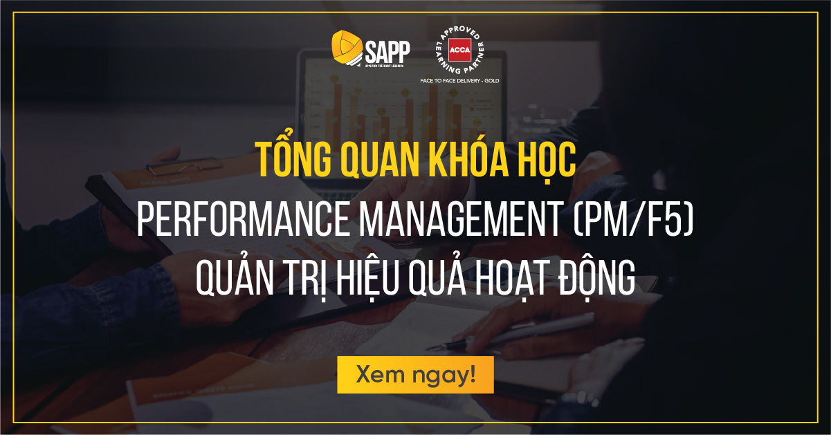 Khóa học Performance Management (PM/F5) ACCA – Quản trị hiệu quả hoạt động