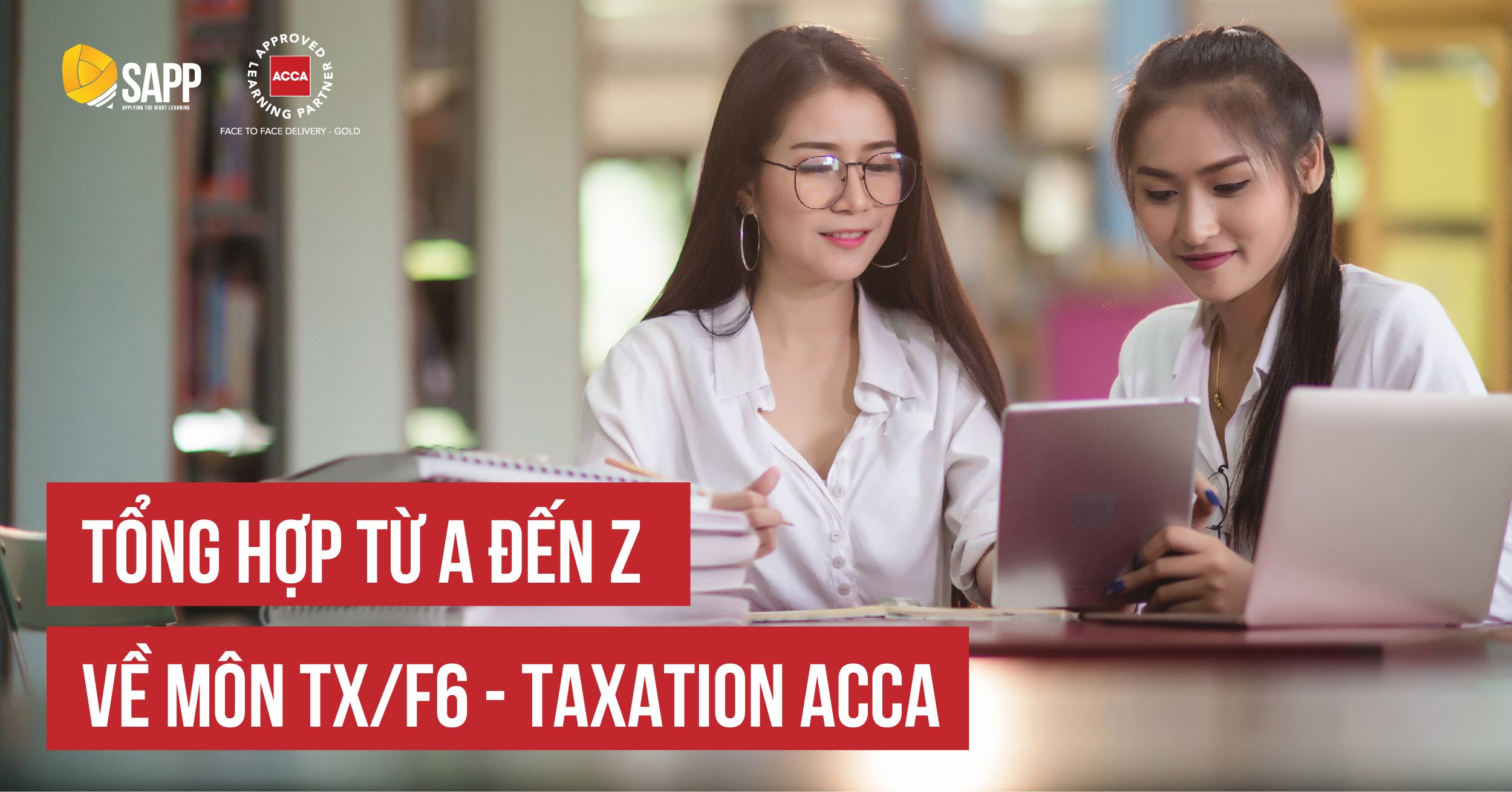 Tổng Hợp Từ A Đến Z Môn TX/F6 - Taxation (Thuế) ACCA