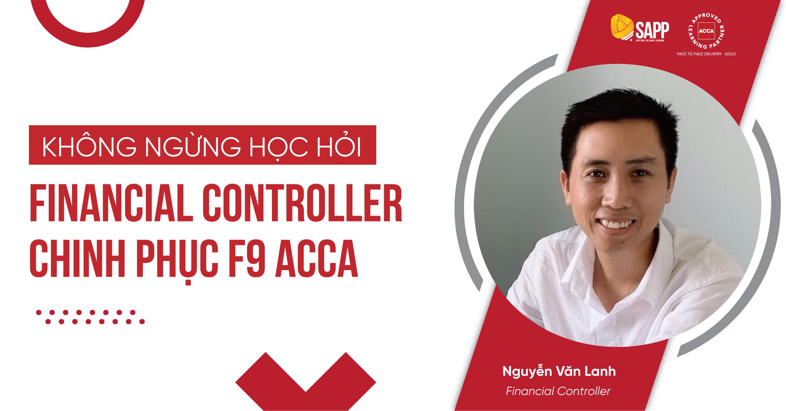 Nỗ Lực Theo Đuổi ACCA, Financial Controller Chinh Phục Thành Công F9 