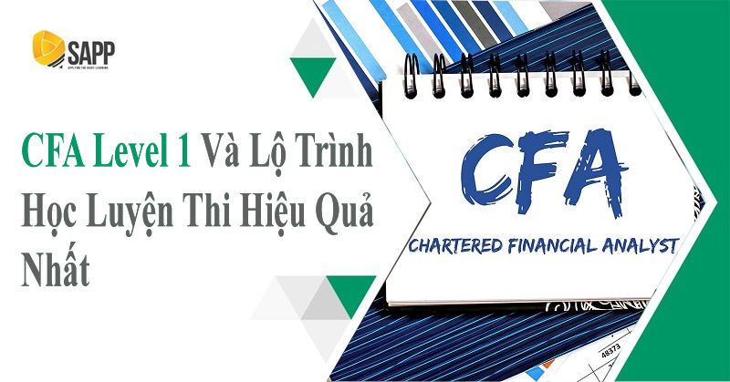CFA Level 1 Và Lộ Trình Học và Luyện Thi Hiệu Quả Nhất