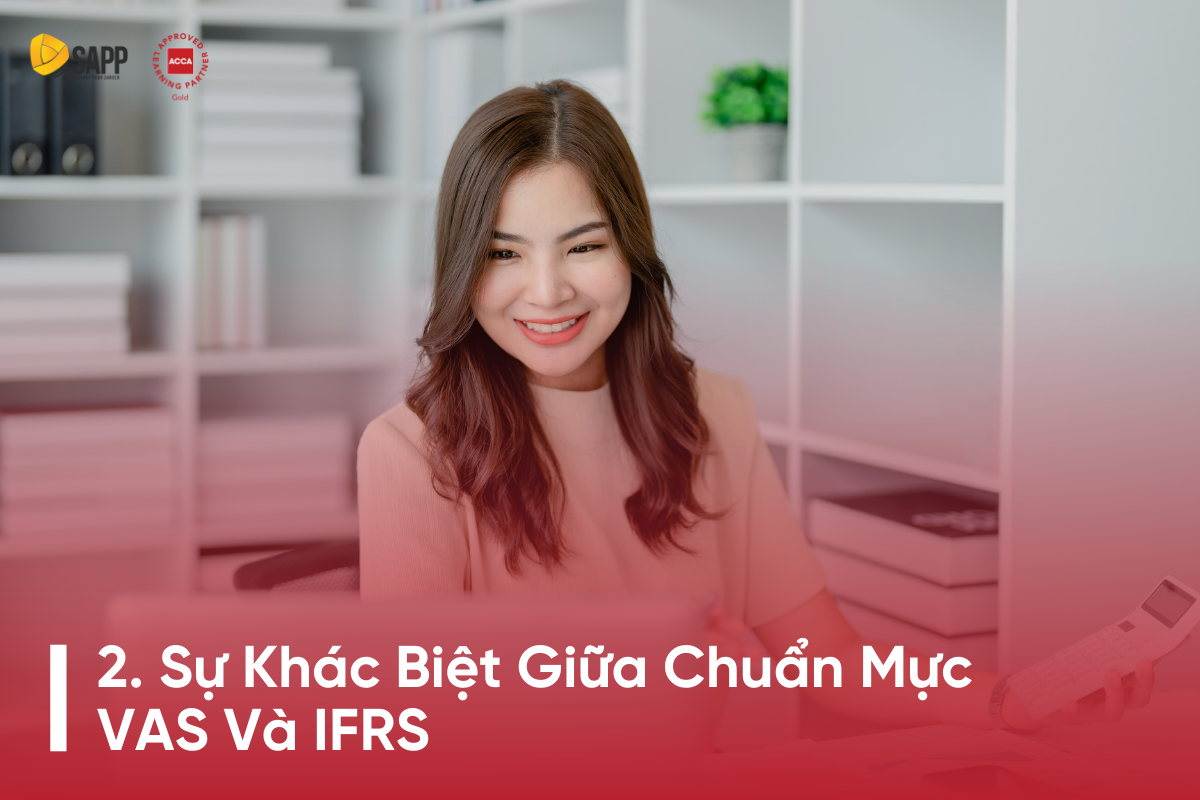 Sự khác biệt giữa chuẩn mực VAS và IFRS