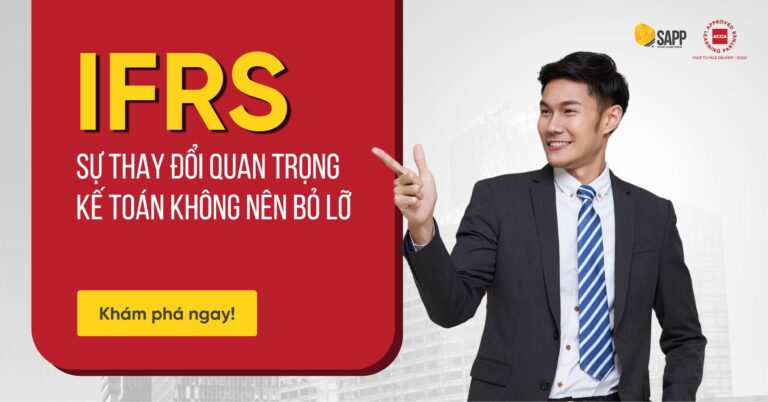 IFRS - Sự thay đổi quan trọng kế toán không nên bỏ lỡ