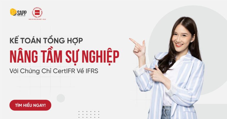 Kế toán tổng hợp - Nâng tầm sự nghiệp với chứng chỉ CertIFR về IFRS