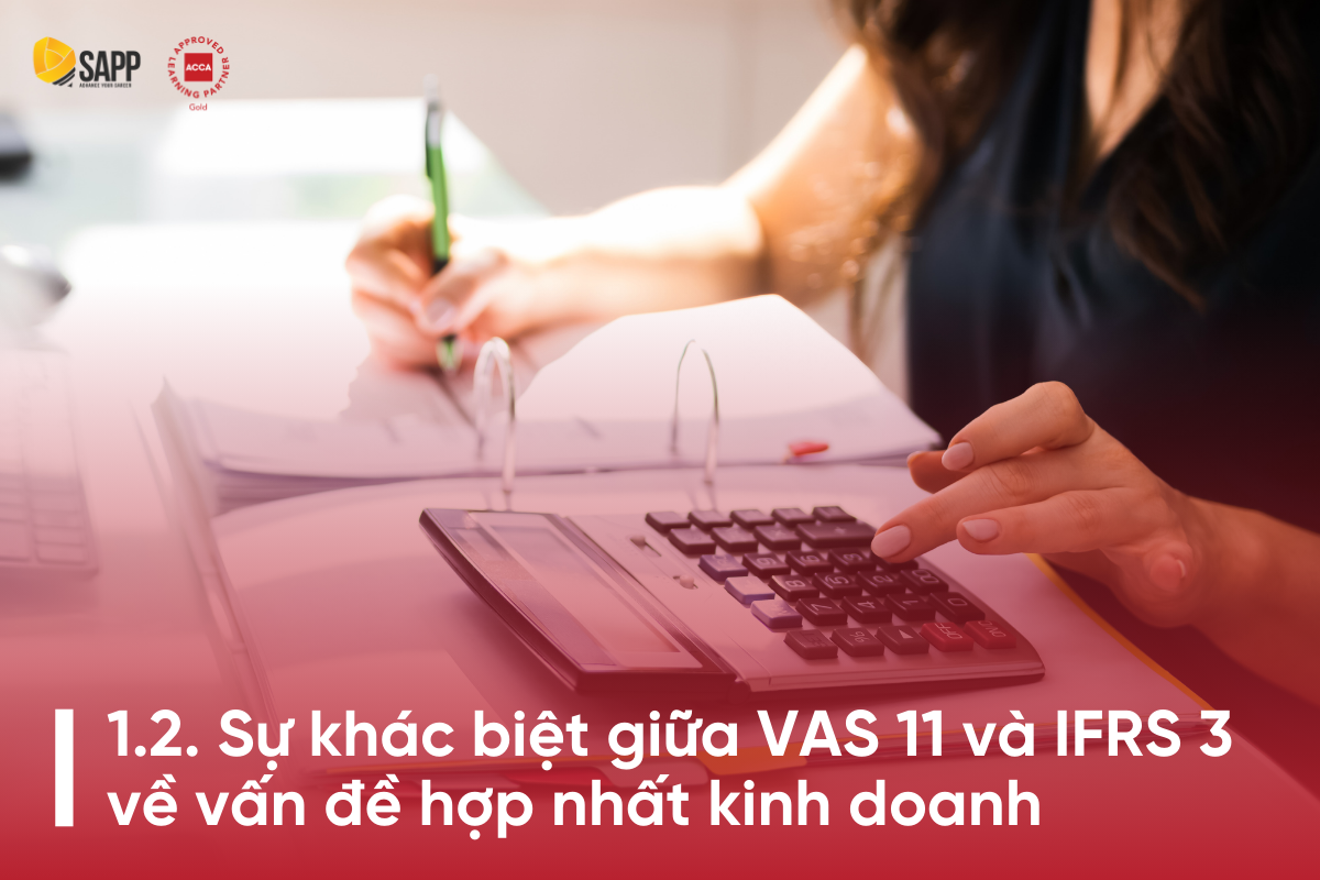 Sự khác biệt giữa VAS 11 và IFRS 3 về vấn đề hợp nhất kinh doanh