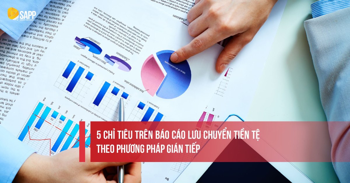 Phương pháp lập báo cáo lưu chuyển tiền tệ gián tiếp