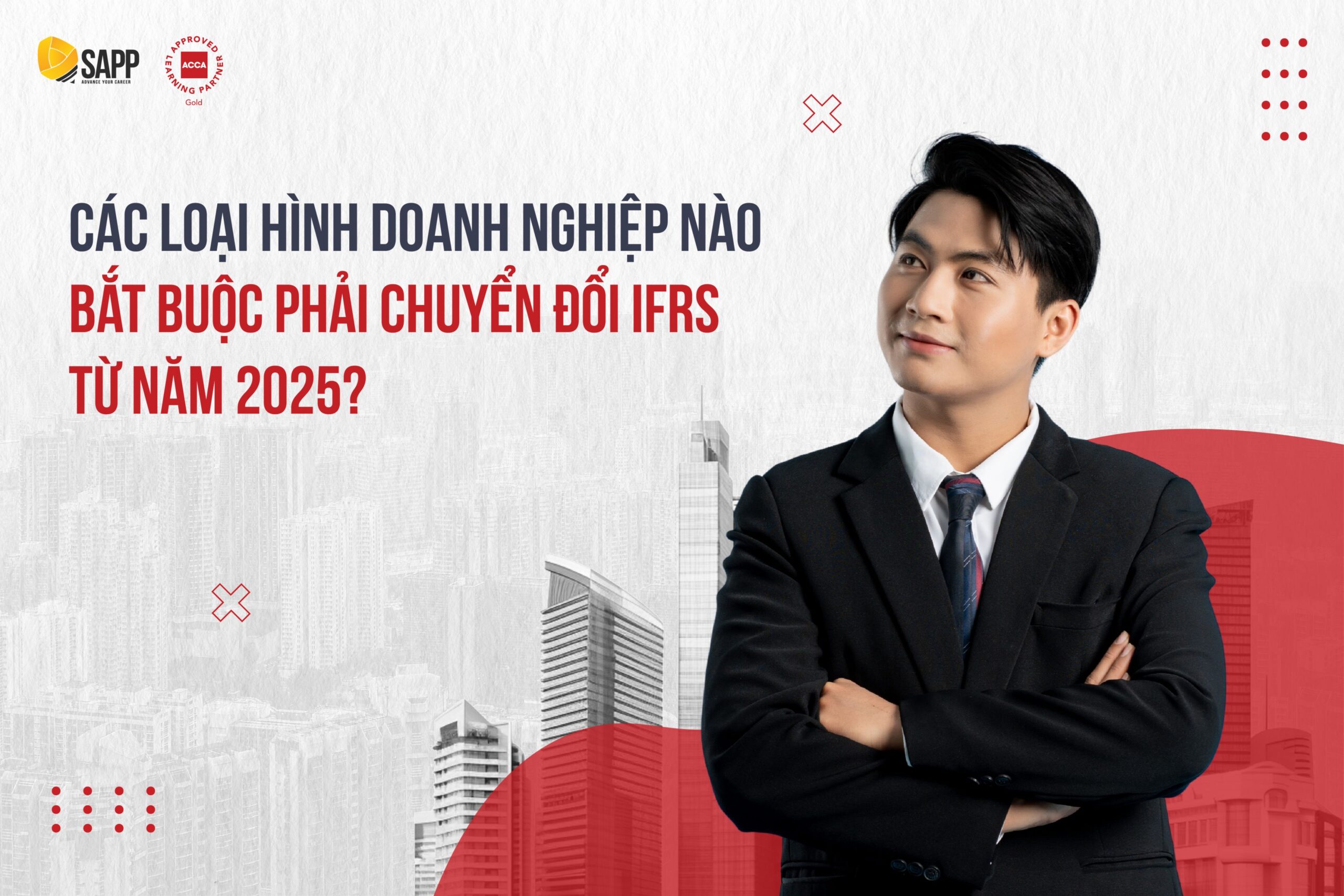 Các loại hình doanh nghiệp nào sẽ bắt buộc phải chuyển đổi IFRS từ năm 2025.