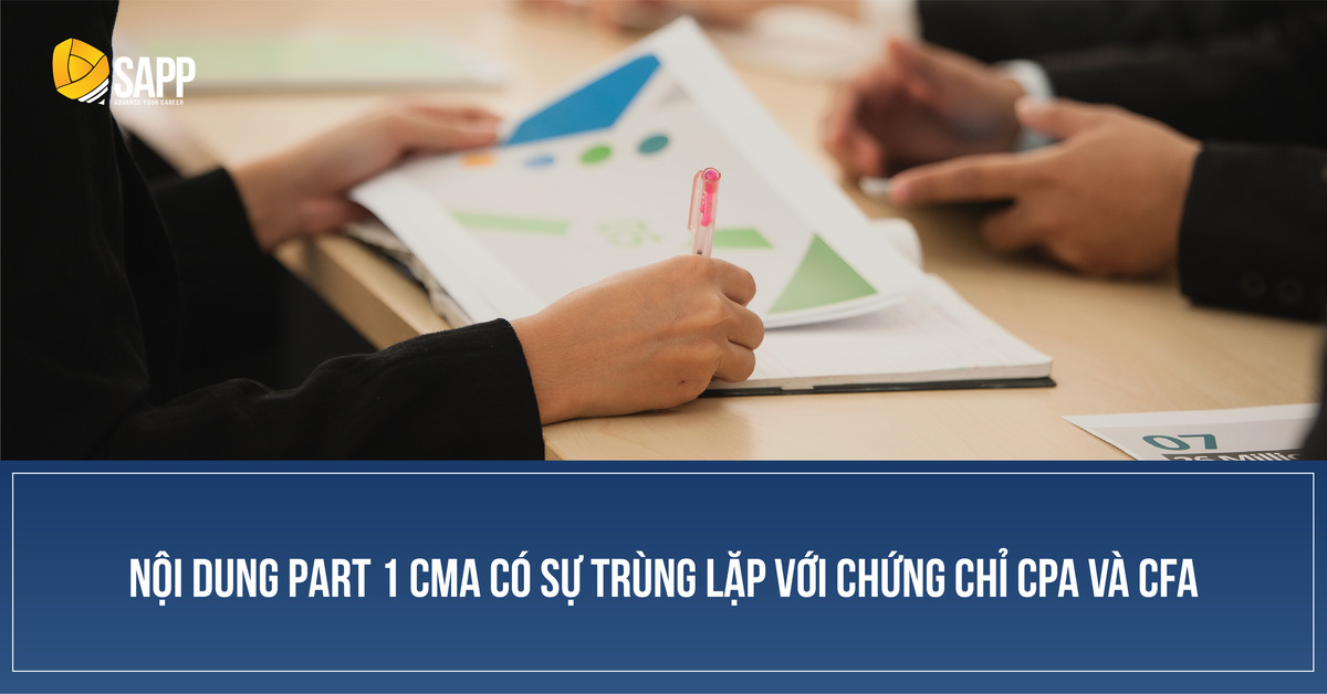 CMA Part 1 có sự trùng lặp về kiến thức ở một số câu hỏi so với CPA và CFA
