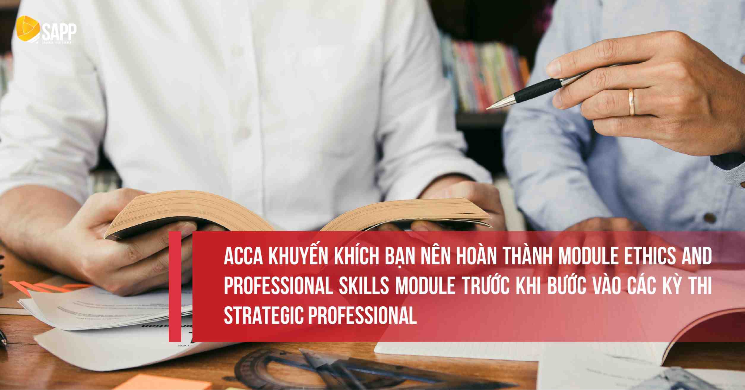 Nên hoàn thành module Ethics trước khi thi ACCA