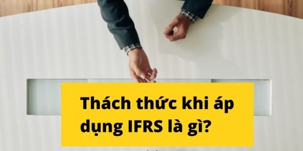 Áp dụng IFRS tạo ra nhiều thách thức cho nhân sự kế toán kiểm toán tài chính tại Việt Nam