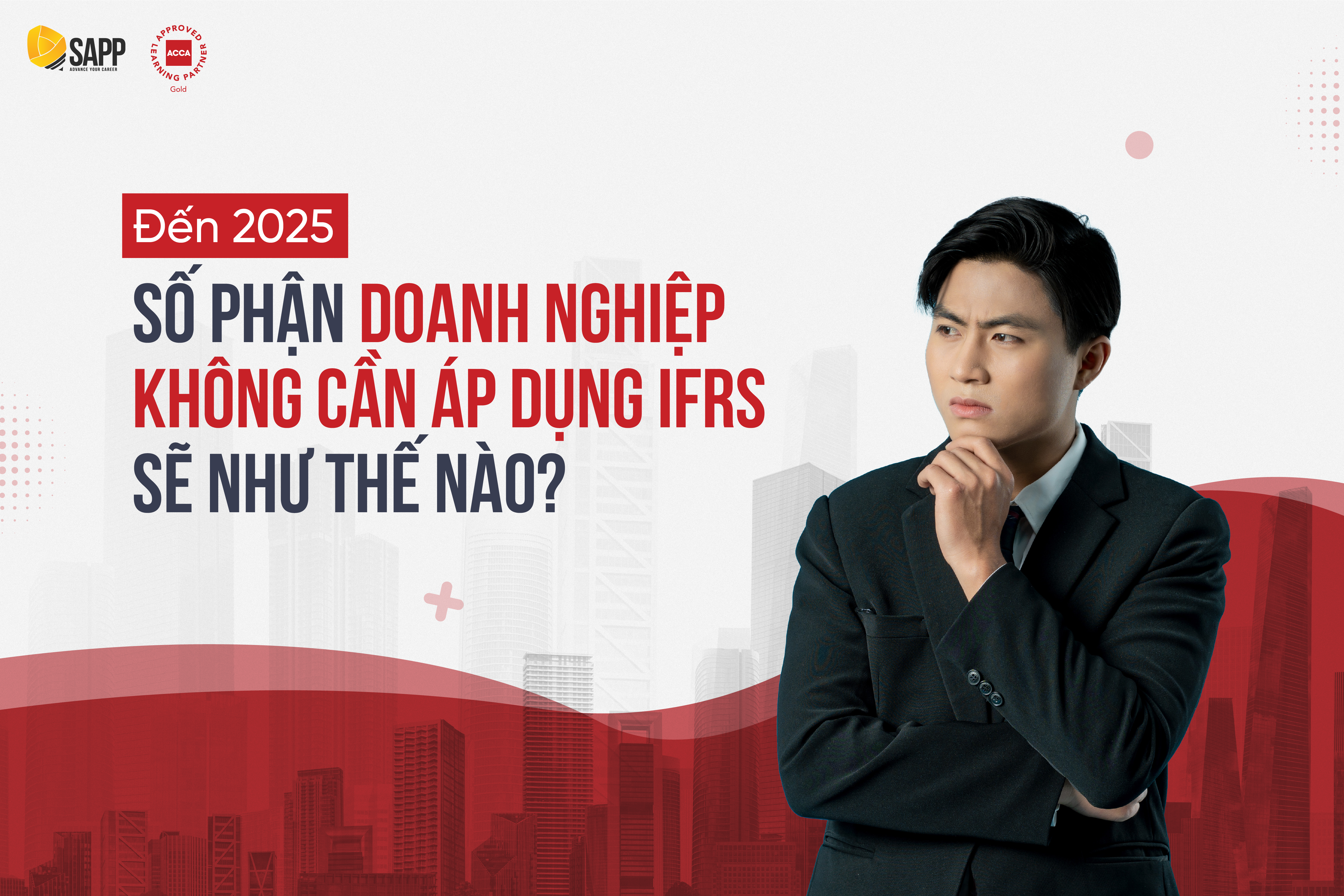 Đến 2025, số phận doanh nghiệp cần áp dụng IFRS sẽ như thế nào?