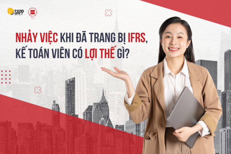 Nhảy Việc Khi Đã Trang Bị IFRS, Kế Toán Viên Có Lợi Thế Gì?