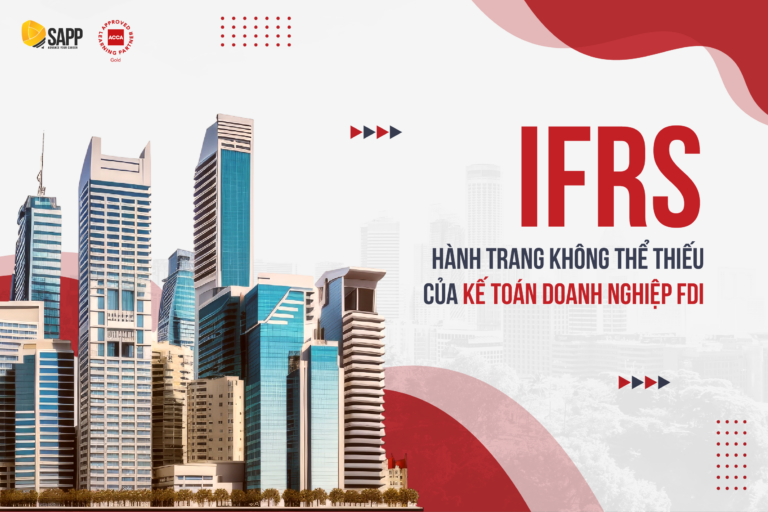 IFRS - Hành trang không thể thiếu của kế toán doanh nghiệp FDI