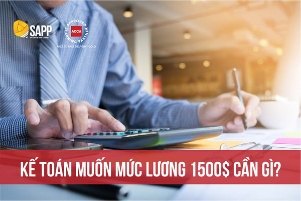 Kế toán muốn mức lương 1500$ cần gì? Có cần kiến thức IFRS hay không?