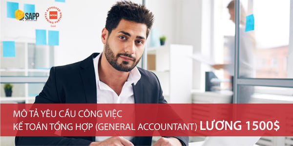 Mô tả yêu cầu công việc kế toán tổng hợp (General Accountant) lương 1500$