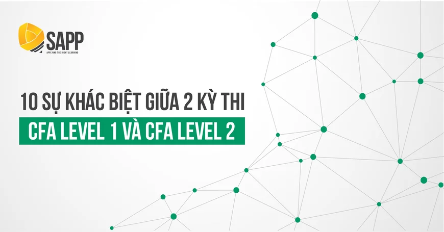 10 Điểm Khác Biệt Giữa 2 Kỳ Thi CFA Level 1 và CFA Level 2