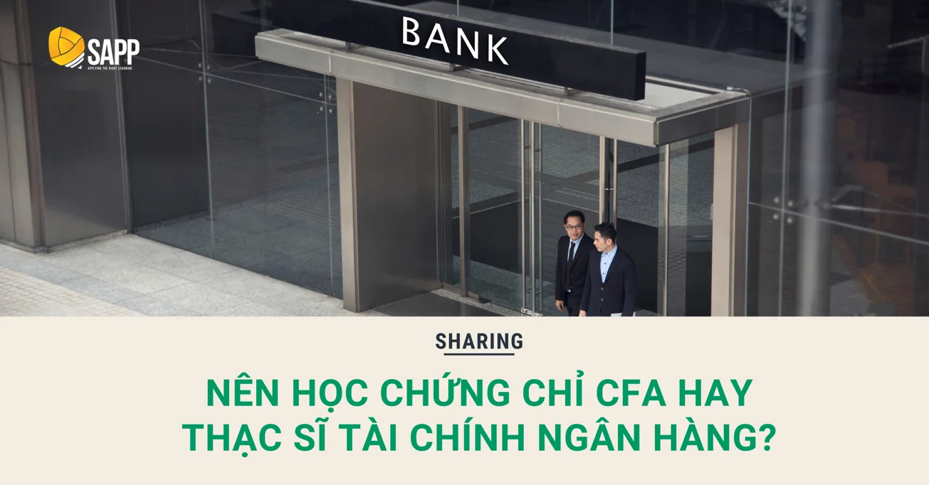 Nên học chứng chỉ CFA hay thạc sĩ tài chính ngân hàng