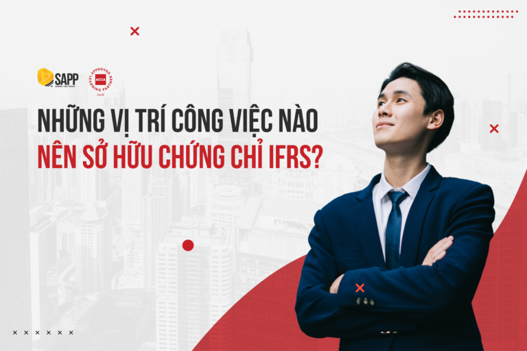 Những vị trí công việc nào nên sở hữu chứng chỉ IFRS?