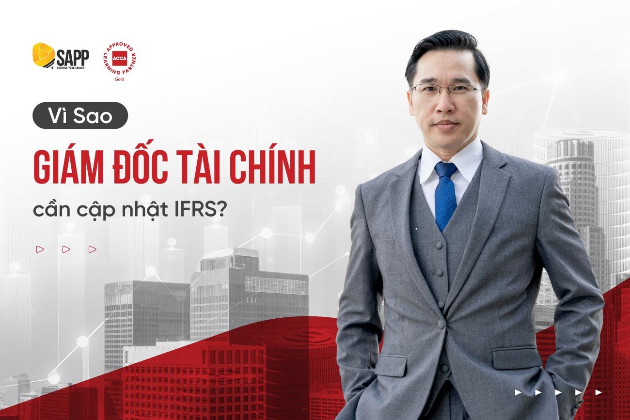 Tại Sao Giám Đốc Tài Chính Cần Cập Nhật IFRS?