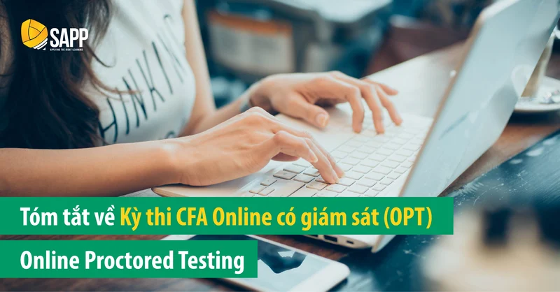 Kỳ Thi CFA Online Có Giám Sát (Online Proctored Testing - OPT)