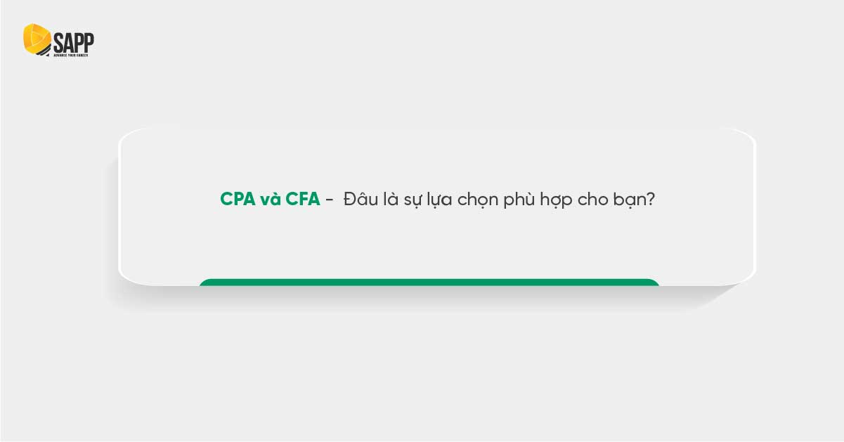 CPA vs CFA - Đâu là chứng chỉ phù hợp 