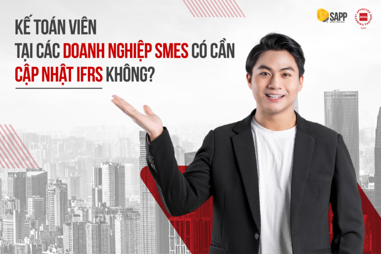 Kế toán viên tại các doanh nghiệp SMEs có cần học IFRS không?