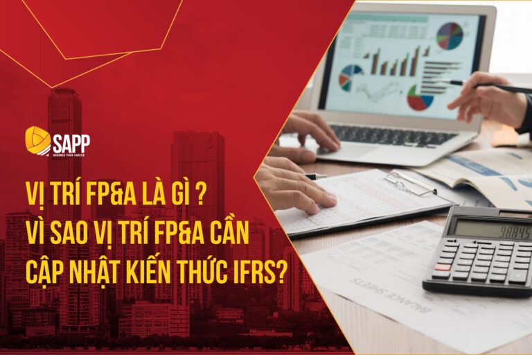 Vị trí FP&A là gì? Vì sao vị trí FP&A cần cập nhật kiến thức IFRS?