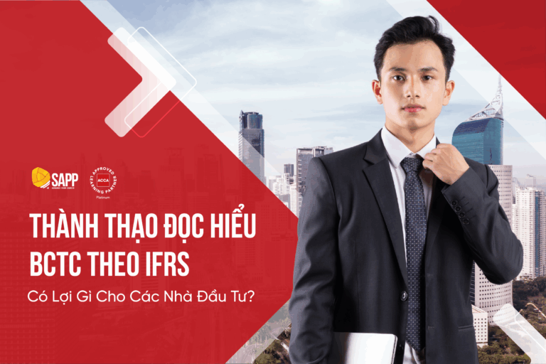  Thành thạo đọc hiểu BCTC theo IFRS có lợi gì cho các nhà đầu tư?