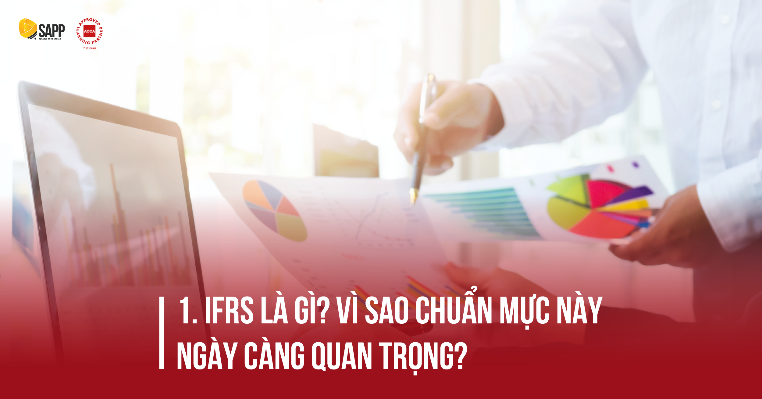 IFRS là gì? Vì sao chuẩn mực này ngày càng quan trọng?