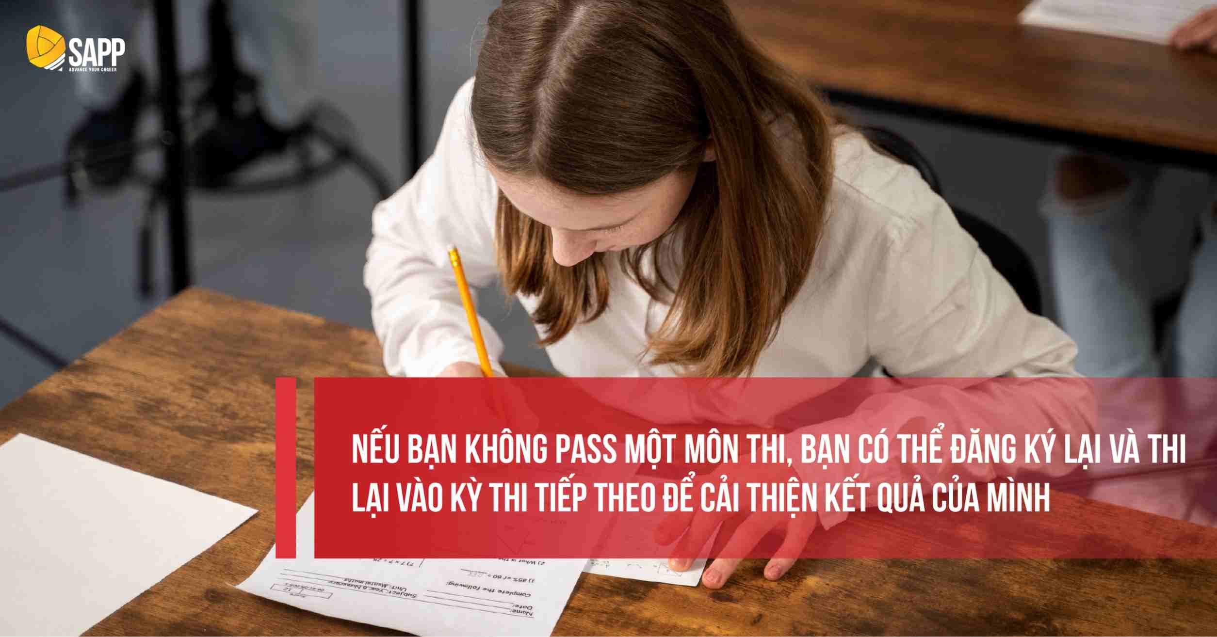 Nếu không pass một môn, bạn có thể thi lại 