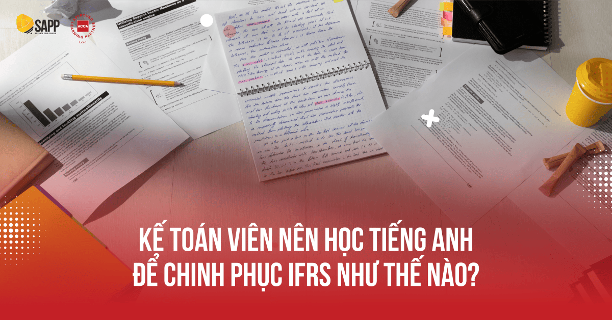 Kế toán viên nên học tiếng Anh để chinh phục IFRS như thế nào?