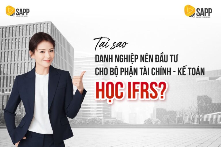 Tại sao doanh nghiệp nên đầu tư cho bộ phận Tài chính - Kế toán học IFRS?