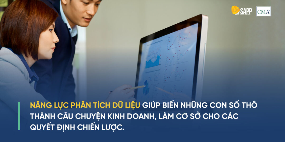 Năng lực phân tích dữ liệu giúp biến những con số thô thành câu chuyện kinh doanh, làm cơ sở cho các quyết định chiến lược