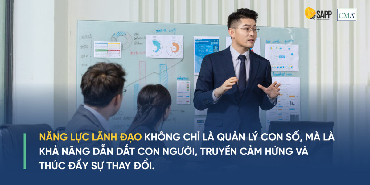 Năng lực lãnh đạo không chỉ là quản lý con số, mà là khả năng dẫn dắt con người, truyền cảm hứng và thúc đẩy sự thay đổi