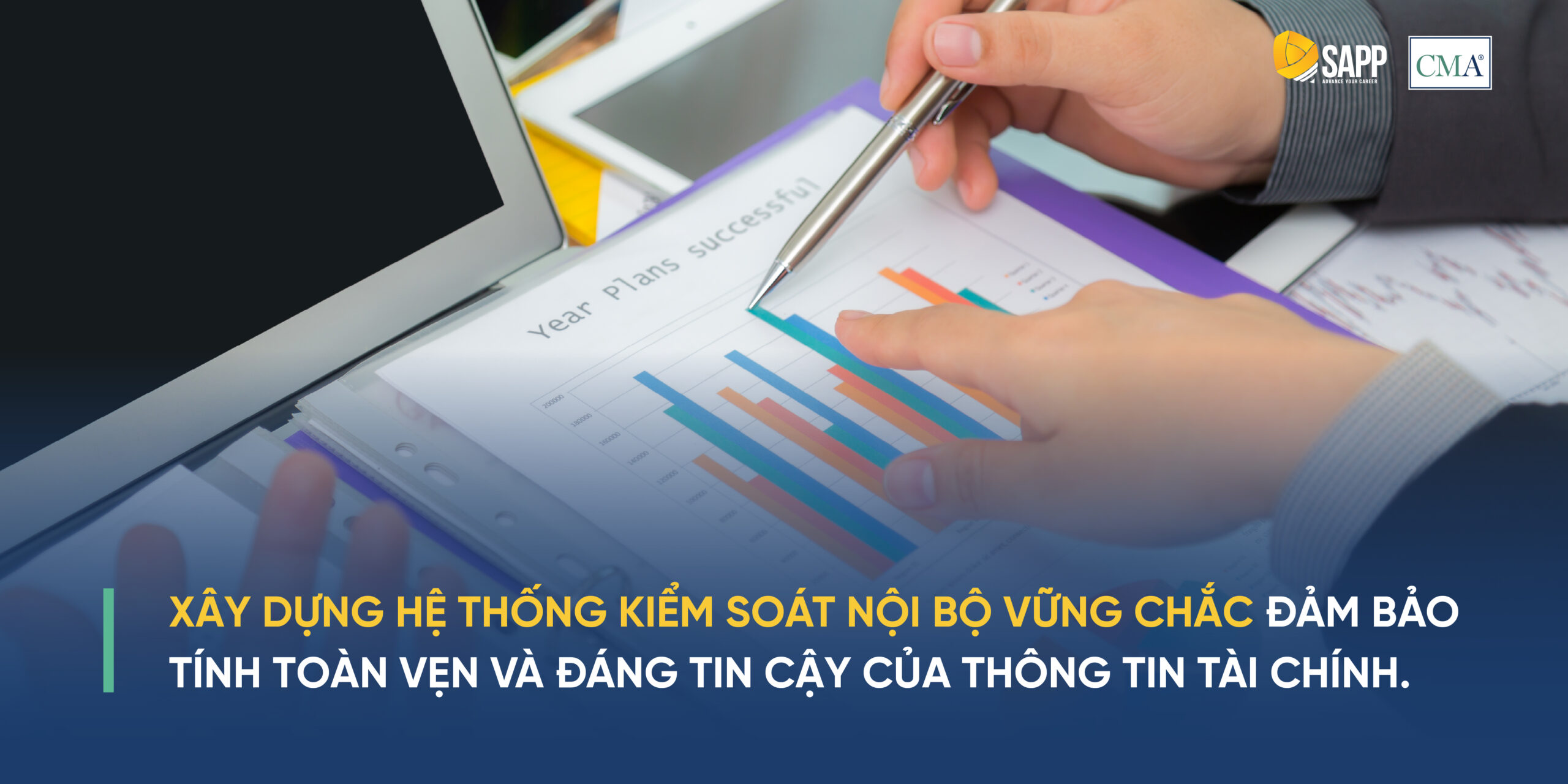 Xây dựng hệ thống kiểm soát nội bộ vững chắc đảm bảo tính toàn vẹn và đáng tin cậy của thông tin tài chính