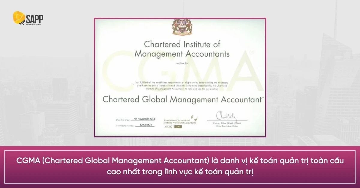 Chứng chỉ CGMA (Chartered Global Management Accountant) là danh vị kế toán quản trị toàn cầu cao nhất