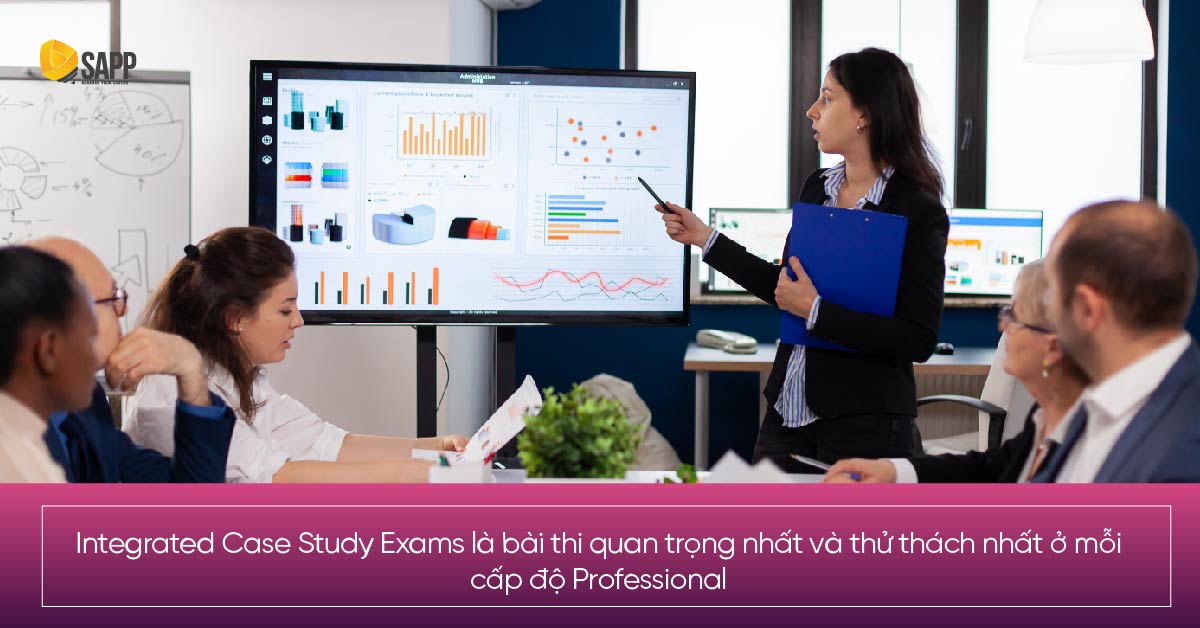 Case Study Exam là bài thi quan trọng nhất và thử thách nhất ở mỗi cấp độ Professional Case Study Exam là bài thi quan trọng nhất và thử thách nhất ở mỗi cấp độ Professional