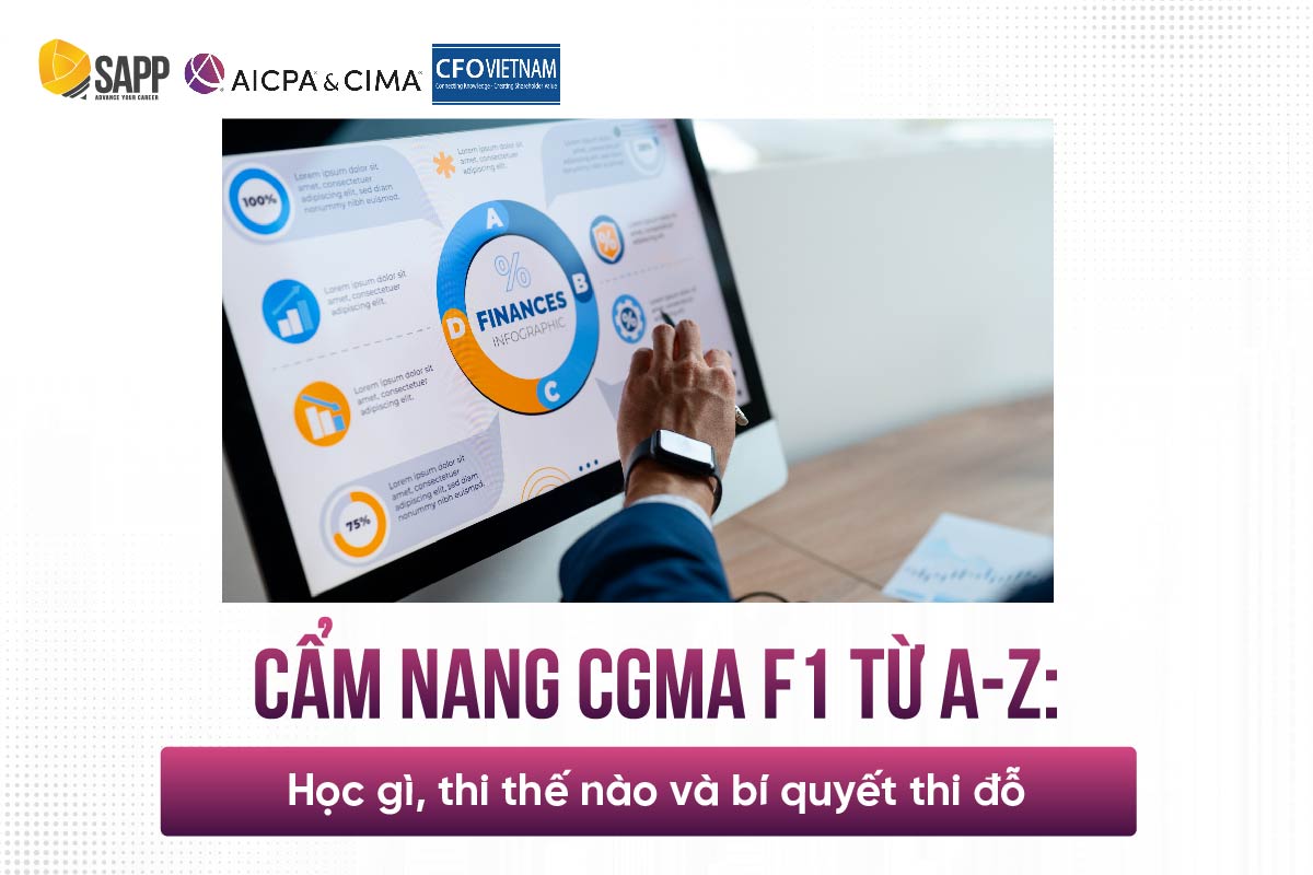 Cẩm nang CGMA F1 từ A-Z: Học gì, thi thế nào và bí quyết thi đỗ