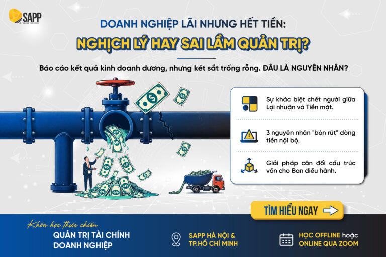 Doanh nghiệp lãi nhưng hết tiền: Nghịch lý hay sai lầm quản trị?