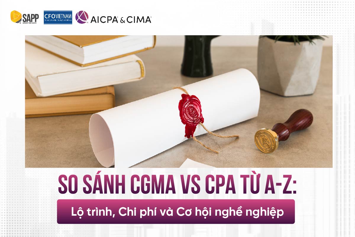 So sánh CGMA vs CPA từ A-Z: Lộ trình, Chi phí và Cơ hội nghề nghiệp