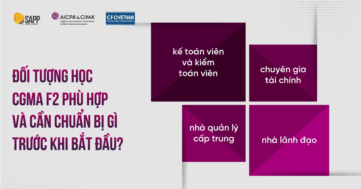 Ai nên học CGMA F2 và cần chuẩn bị gì trước khi học?