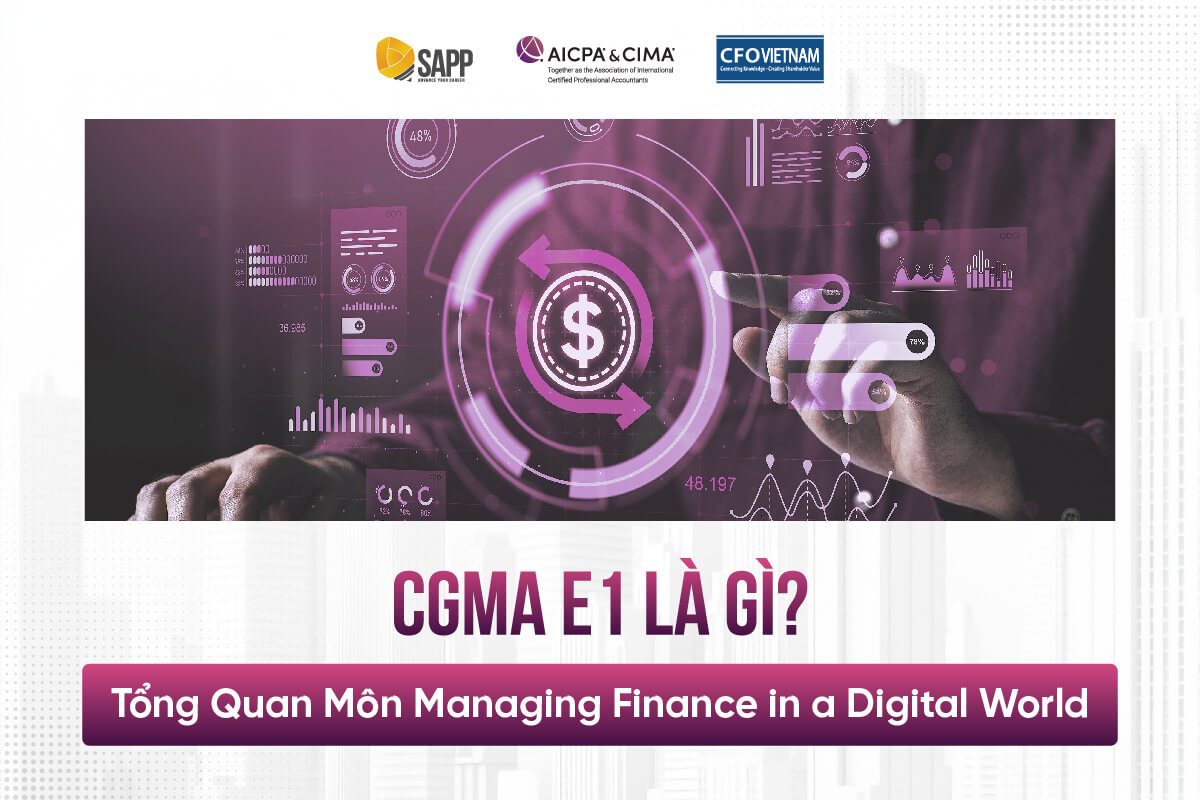 CGMA E1 (Managing Finance in a Digital World): Làm chủ tư duy tài chính số
